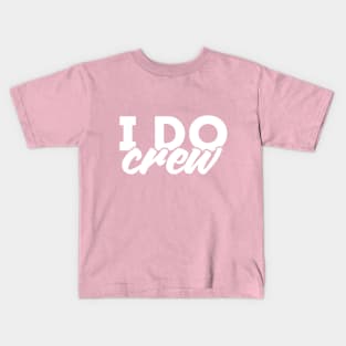 I Do Crew - Wedding Party Design Kids T-Shirt